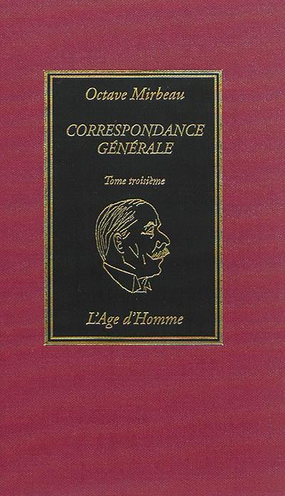 Correspondance générale. Vol. 3