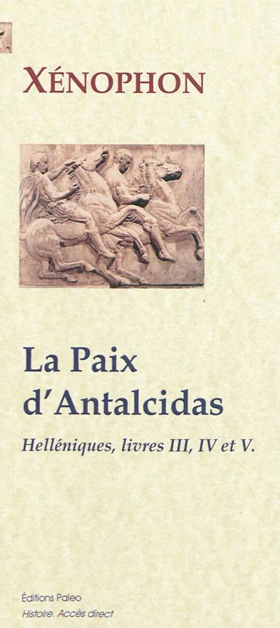 Helléniques. Livres III à V (400-376) : la paix d'Antalcidas