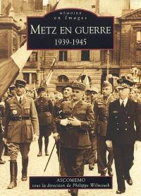 Metz en guerre, 1939-1945