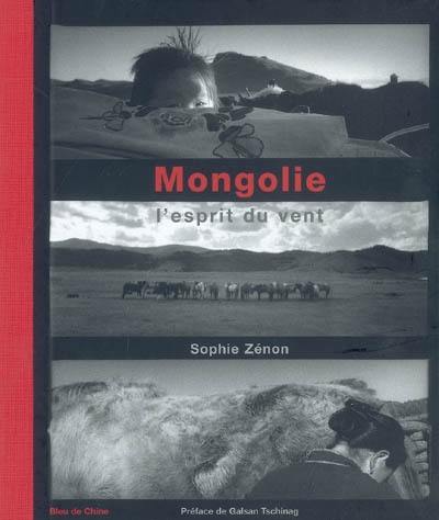 Mongolie, l'esprit du vent