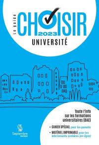 Guide Choisir - Université 2023 : 22e édition - Toute l'information sur les formations universitaires (BAC)