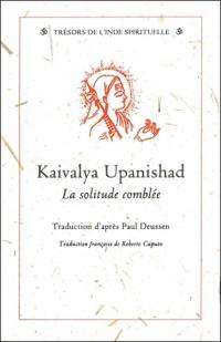 Kaivalya Upanishad : la solitude comblée