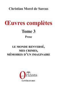 Oeuvres complètes. Vol. 3. Prose