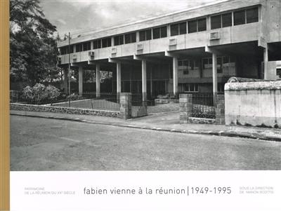 Fabien Vienne à La Réunion : 1949-1995 : une aventure folle