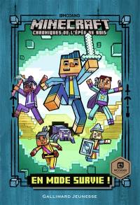 Minecraft : chroniques de l'épée de bois. Vol. 1. En mode survie !