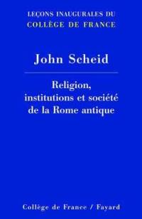 Religions, institutions et société dans la Rome antique