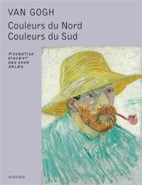 Van Gogh : couleurs du Nord, couleurs du Sud