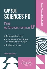 Cap sur Sciences Po : Paris et concours commun IEP