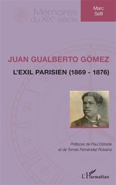 Juan Gualberto Gomez : l'exil parisien (1869-1876)