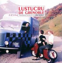 Lustucru de Grenoble : mémoires urbaines