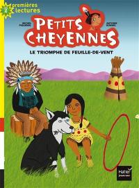 Petits Cheyennes. Vol. 10. Le triomphe de Feuille-de-Vent