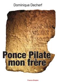 Ponce Pilate : mon frère