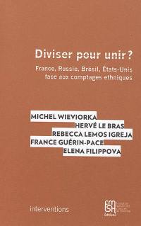 Diviser pour unir ? : France, Russie, Brésil, Etats-Unis face aux comptages ethniques
