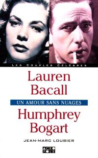 Lauren Bacall, Humphrey Bogart : un amour sans nuages
