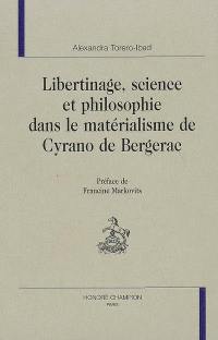 Libertinage, science et philosophie dans le matérialisme de Cyrano de Bergerac