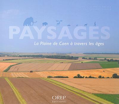 Paysages : la plaine de Caen à travers les âges