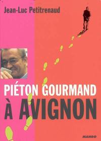 Piéton gourmand à Avignon