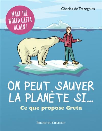 On peut sauver la planète si... : ce que propose Greta