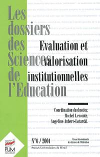 Dossiers des sciences de l'éducation (Les), n° 6. Evaluation et valorisation institutionnelles