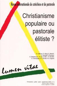 Lumen vitae, n° 58-3. Christianisme populaire ou pastorale élitiste ?
