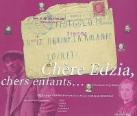 Chère Edzia, chers enfants : 1939-1944, correspondance de la famille Rotgold : camp de Beaune-La-Rolande, Paris, Saints, Lublin, Laskarzew, Issoudun