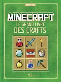 Minecraft : le grand livre des crafts : non officiel