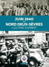 Juin 1940 en Nord Deux-Sèvres : l'ultime combat