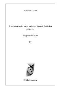 Encyclopédie des longs métrages français de fiction : 1929-1979. Suppléments A-D. Vol. 3