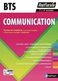 BTS communication, 1re-2e années : toutes les matières : le cours complet, exercices et corrigés, méthodes