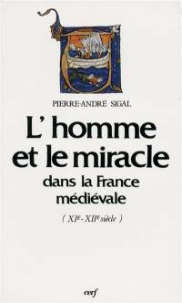 L'Homme et le miracle dans la France médiévale : XIe-XIIe siècle