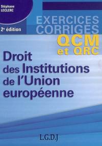 Droit des institutions de l'Union européenne : QCM et QRC