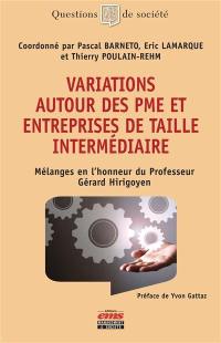 Variations autour des PME et des entreprises de taille intermédiaire : mélanges en l'honneur du professeur Gérard Hirigoyen