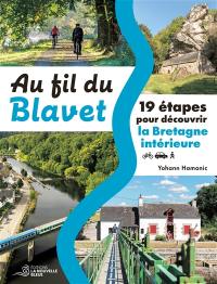 Au fil du Blavet : 19 étapes pour découvrir la Bretagne intérieure
