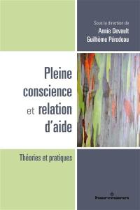 Pleine conscience et relation d'aide : théories et pratiques