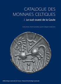 Catalogue des monnaies celtiques. Vol. 3. Le sud-ouest de la Gaule