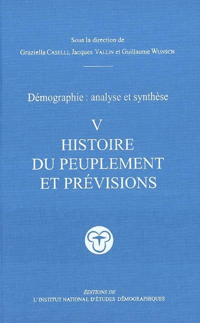 Démographie : analyse et synthèse. Vol. 5. Histoire du peuplement et prévisions