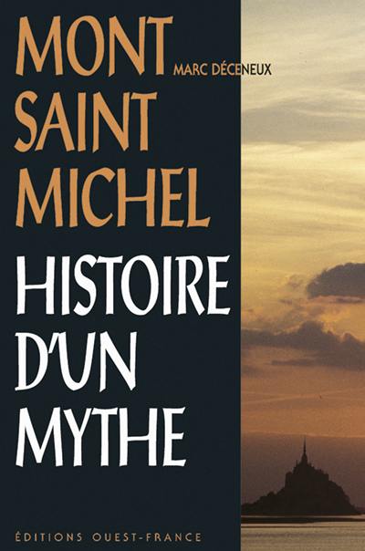 Mont-Saint-Michel, histoire d'un mythe