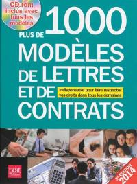 Plus de 1.000 modèles de lettres et de contrats : indispensable pour faire respecter vos droits dans tous les domaines : 2014
