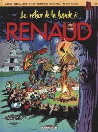 Les belles histoires d'onc' Renaud. Vol. 2. Le retour de la bande à Renaud