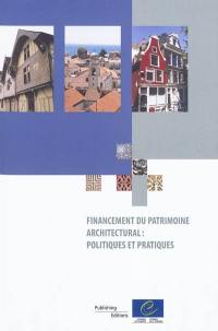 Financement du patrimoine architectural : politiques et pratiques