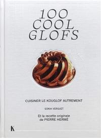 100 cool glofs : cuisiner le kouglof autrement