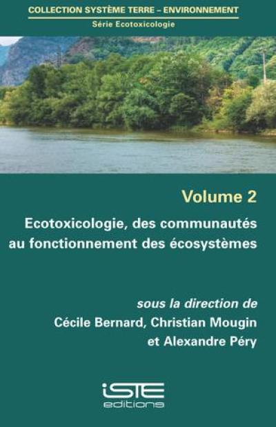 Ecotoxicologie, des communautés au fonctionnement des écosystèmes