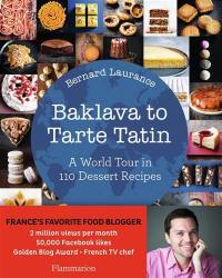 Baklava to tarte tatin : a world tour in 110 dessert recipes
