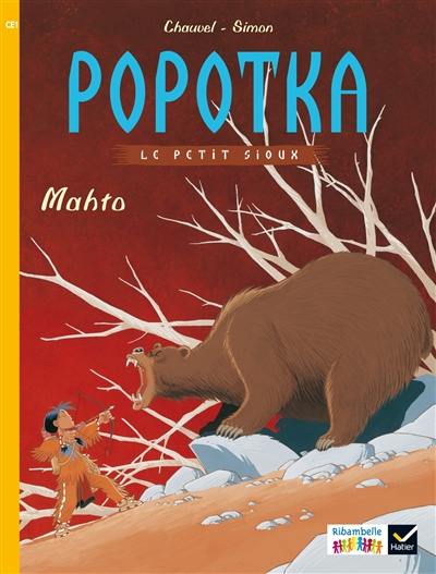 Popotka le petit Sioux. Vol. 3. Mahto : CE1, série jaune