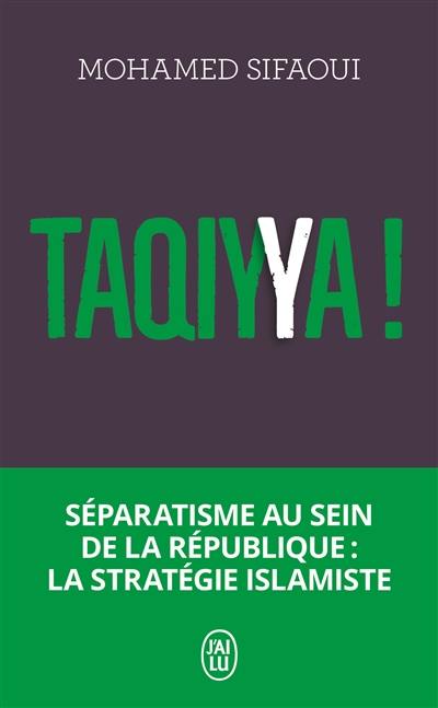 Taqiyya ! : séparatisme au sein de la République : la stratégie islamiste