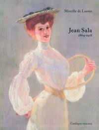 Jean Sala, 1869-1918 : catalogue raisonné