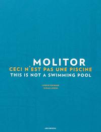 Molitor : ceci n'est pas une piscine. Molitor : this is not a swimming pool