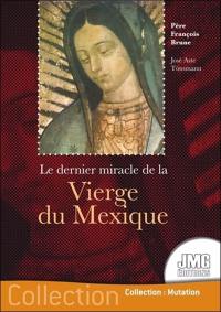 Le dernier miracle de la Vierge du Mexique : le secret de ses yeux