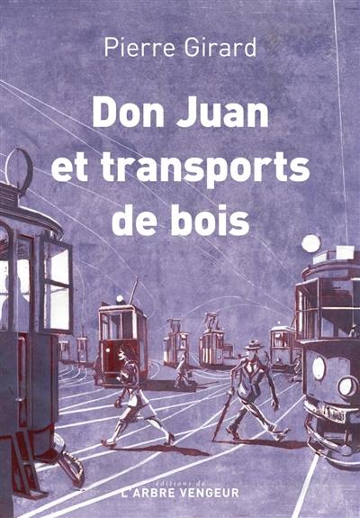 Don Juan et transports de bois : chroniques (1935-1953)