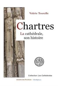 Chartres : la cathédrale, son histoire